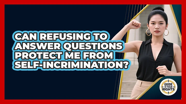 Can Refusing To Answer Questions Protect Me From Self-incrimination? - Guide To Your Rights