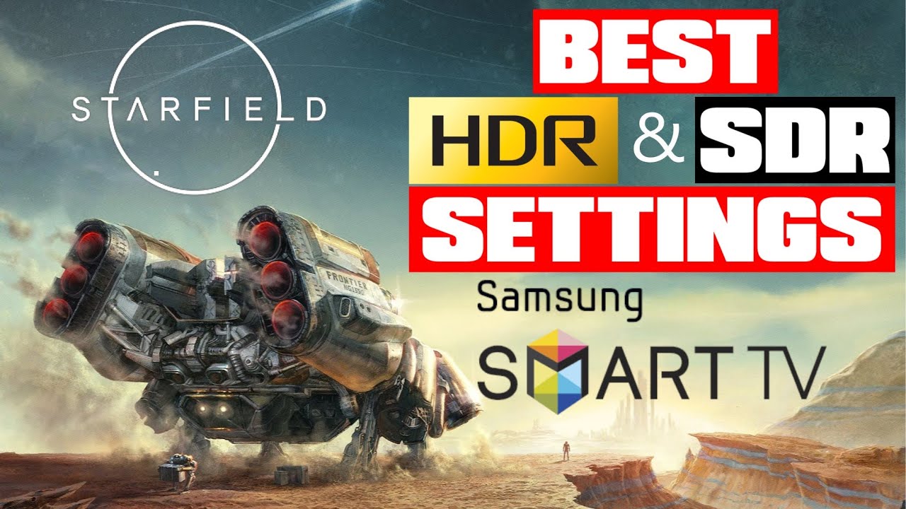 Starfield - Best HDR & SDR Picture Settings for Samsung QD-OLED TV S95B ...