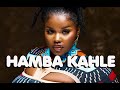 Nkosazana Daughter X Master KG X Makhadzi HAMBA KAHLE New Hit 2025 Feat Nomcebo 