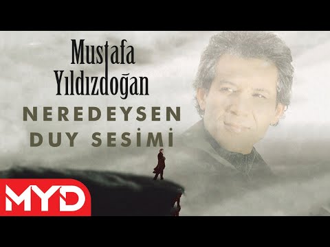 Neredeysen Duy Sesimi  - Mustafa Yıldızdoğan