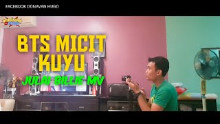 |BTS| Micit Kuyu MV by Julai Billie