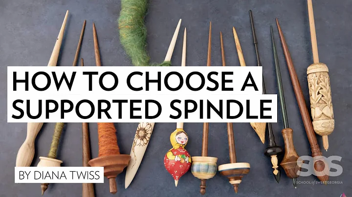 How to Choose a Supported Spindle with Diana Twiss...