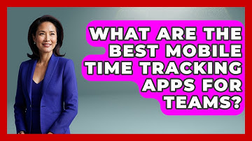 What Are The Best Mobile Time Tracking Apps For Teams? - The Time Management Pro