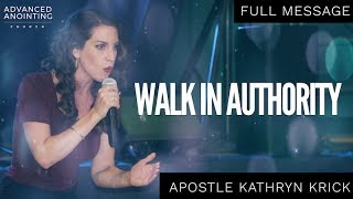 Walk in Authority [Full Message] | Apostle Kathryn Krick