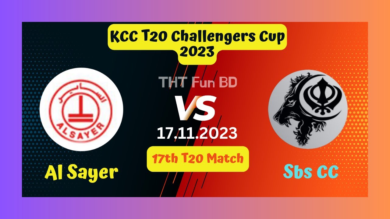 Al Sayer vs Sbs CC SBS v ASR KCC T20 Challengers Cup Live Score