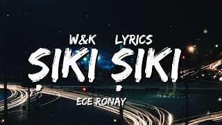 Ece Ronay - Şiki Şiki (Lyrics) w&k Resimi