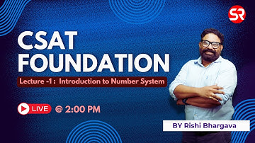 Lecture 1 | Introduction to Number System | CSAT Foundation Course | Rishi Bhargava