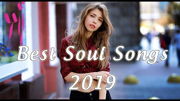 Best Soul Music Mix 2019 | Top Hit Soul Songs 2018 | New Soul Music