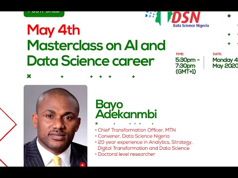 Building a world-class Data Science/AI career – Masterclass with Olubayo (Bayo) Adekanmbi , DSN