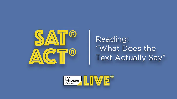 SAT/ACT: Reading | "What Does the Text Actually Say" | TPR Live | The Princeton Review - DayDayNews