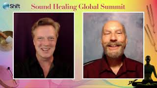 How Sound Heals  - Shift Network Sound Healing Summit 2020 Interview with Jonathan Goldman