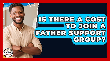 Is There a Cost to Join a Father Support Group? | Fatherhood Journey Network News