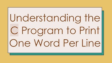 Understanding the C Program to Print One Word Per Line