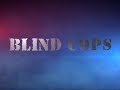 BLIND COPS- A &quot;Cops&quot; Parody