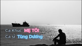 MẸ TÔI - Tùng Dương