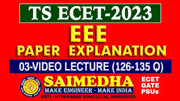 EEE PAPER EXPLANATION PART-03 (126-135) || TS ECET - 2023| SAIMEDHA KOTI - HYD || 9246212138