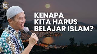 KENAPA KITA HARUS BELAJAR ISLAM | USTADZ FELIX SIAUW