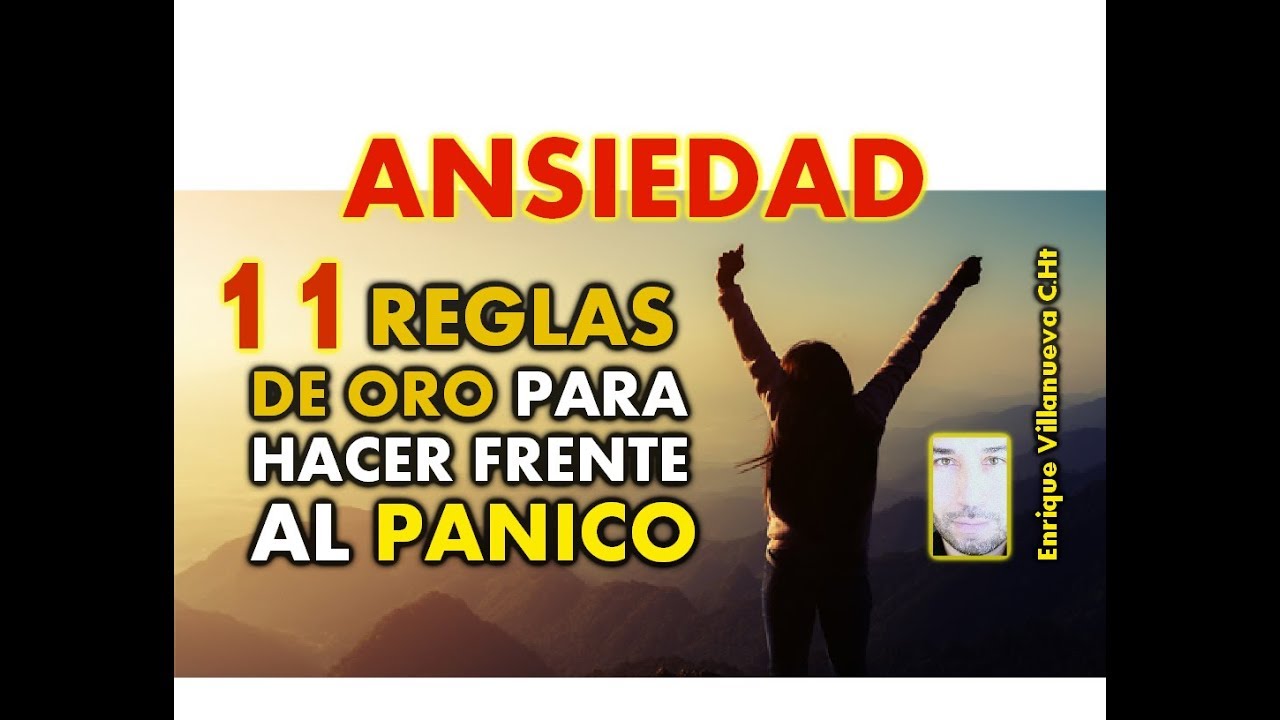 LAS 11 REGLAS DE ORO PARA HACER FRENTE AL PANICO