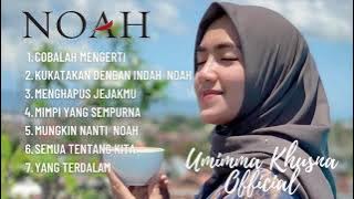 KOMPILASI LAGU NOAH | UMIMMA KHUSNA COVER