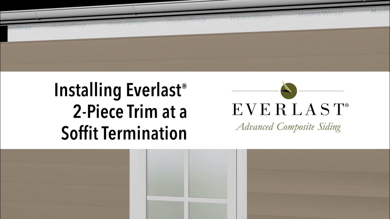 Installing Everlast 2 Piece Trim at a Soffit Termination YouTube