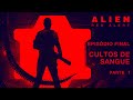 Alien Red Alert || Episódio Final - Cultos de Sangue || Parte 1 (Alien RPG)