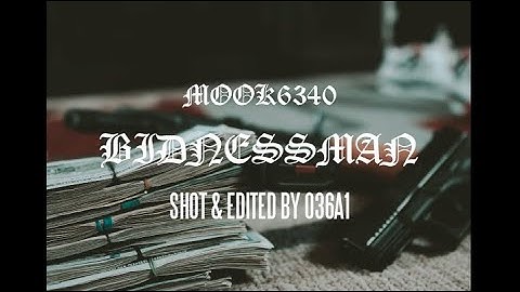 Mook6340 - BidnessMan (Official Music Video) 🎥🎞 by @036a1