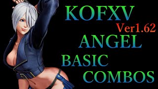 【Ver1.62】THE KING OF FIGHTERS XV アンヘル 基本 コンボ【 KOFXV ANGEL BASIC COMBOS 】