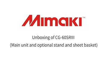 Mimaki CG-60SRⅢ    Unboxing CG-60SRⅢMain unit and options