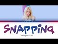 CHUNG HA - Snapping (청하 - Snapping) [Color Coded Lyrics/Han/Rom/Eng/가사]