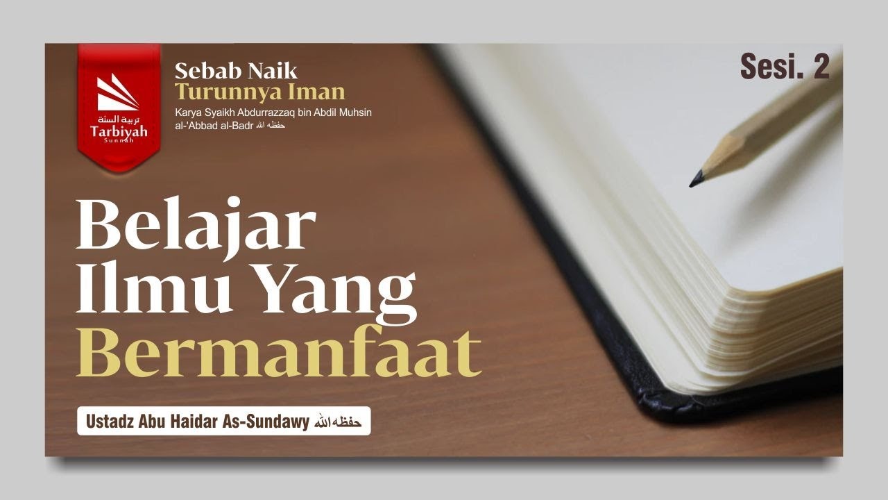 Belajar Ilmu Yang Bermanfaat (Sebab Naik Turunnya Iman) #2 - YouTube