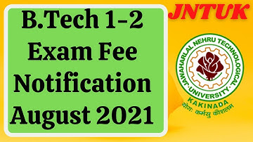 JNTUK B.Tech 1-2 Exam Fee Notification Aug 2021||jntuk BT I Year II Sem exam fee notification