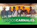 LOS DOS CARNALES con MARCO GARCÍA MX -LOS SUEÑOS SÍ SE CUMPLEN.