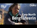 Caro North: Höhen und Tiefen einer Bergsteigerin | Bergauf-Bergab | Doku | BR