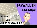 Forro drywall em balano e perfil de led no faa estrutura errado