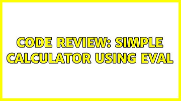 Code Review: Simple calculator using eval (2 Solutions!!)