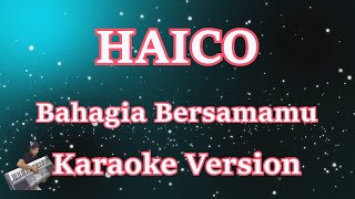 Haico - Bahagia Bersamamu (Karaoke) CBerhibur