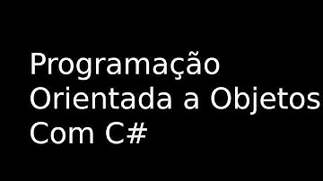 Aprenda Programação Orientada a Objetos com C# - Criando Classes e Objetos no C# - Aula 3