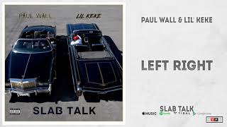 Paul Wall &amp; Lil&#39; Keke - &quot;Left Right&quot; (Slab Talk)