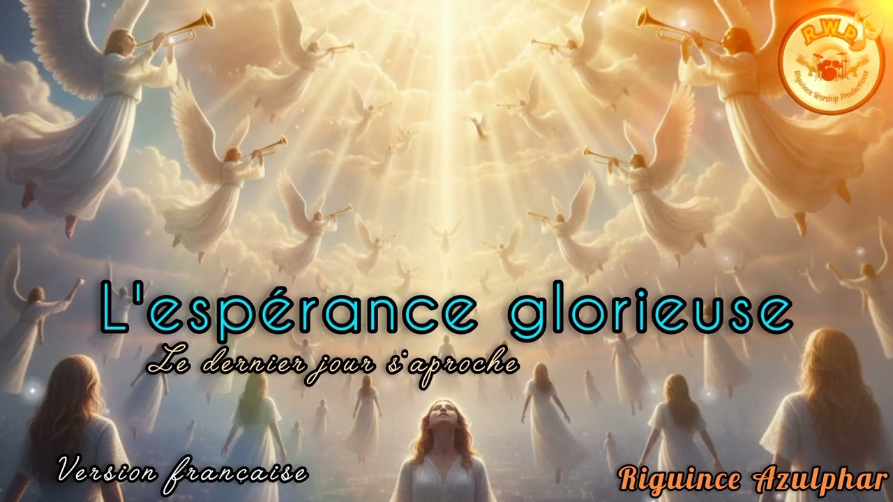 L’Espérance Glorieuse/ Le Jour s’approche – Jésus Revient Bientôt