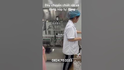 Giải pháp hiệu quả cho doanh nghiệp: Máy chiết rót và đóng nắp tự động - tối ưu sản xuất.