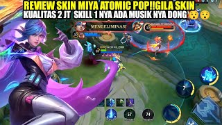 REVIEW SKIN MIYA ATOMIC POP‼️SUMPAH SKIN TERBAGUS INI MAH - MOBILE LEGENDS🔥🔥