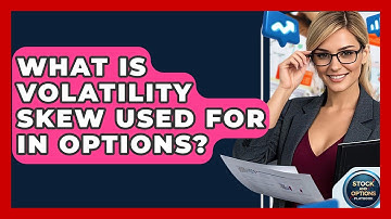 What Is Volatility Skew Used For In Options? - Stock and Options Playbook