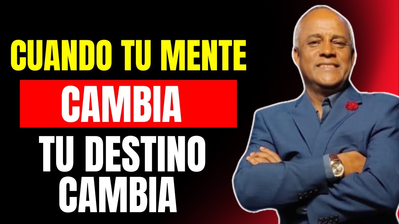CUANDO TU MENTE CAMBIA, TU DESTINO CAMBIA - YouTube