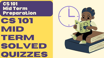CS 101 Mid Term Solved Quizzes | Module 26 to 30 VU Past Papers | CS 101 Mid Term Preparatio