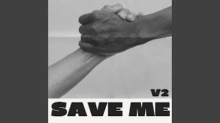 Save Me V2