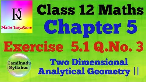 Class 12 Maths Exercise 5.1 Q.No. 3 Two Dimensional Analytical Geometry 2
