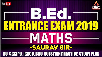B.Ed.Entrance Exam 2019 | QUESTION PRACTICE | Maths | DU, GGSIPU, IGNOU, BHU, AMU, UP | Saurav Sir