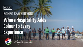 Where Hospitality Adds Colour To Every Experience Kombo Beach Resort My Gambia