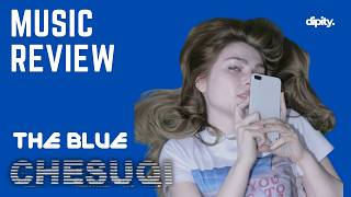 #4: The Blue - CHESUQI: Song + Music Video Review