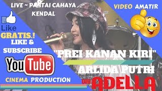 NEW ADELLA LIVE PANTAI CAHAYA KENDAL ~ PREI KANAN KIRI I ARLIDA PUTRI I ADELLA TERBARU 2018